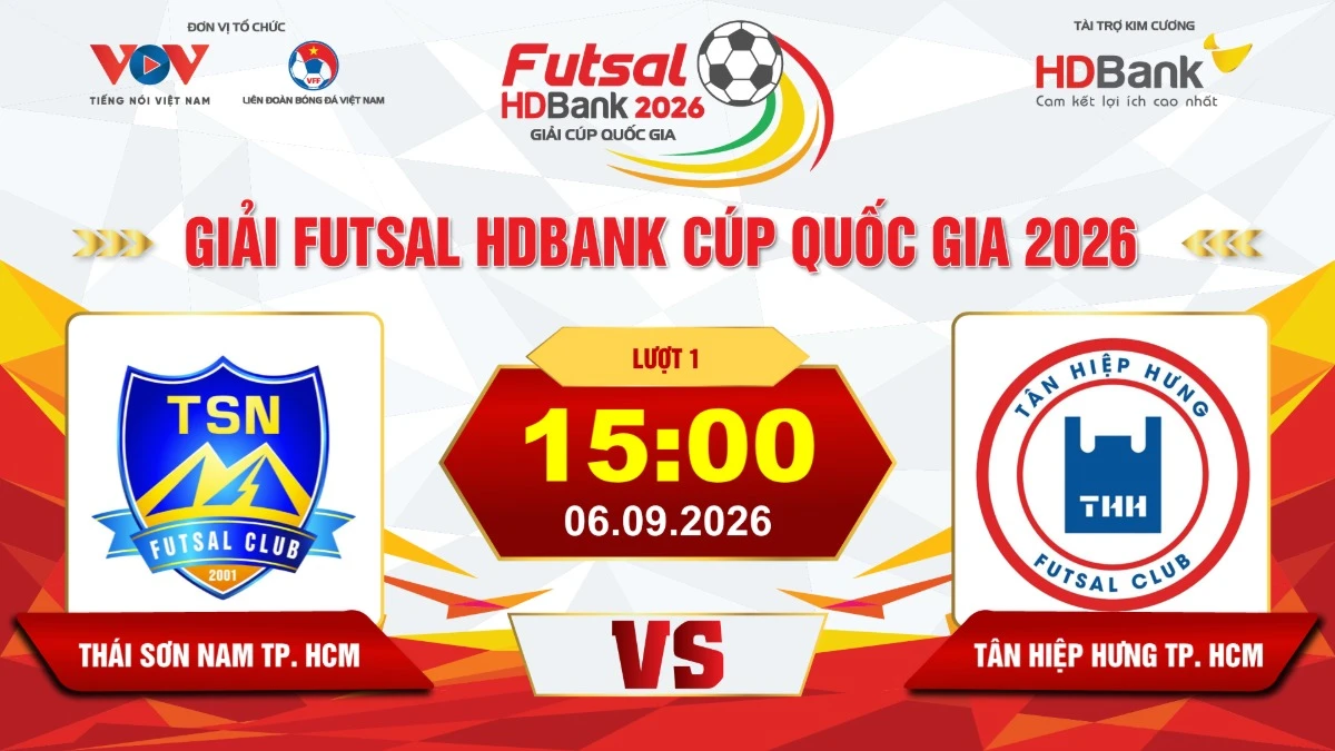 Link xem trực tiếp futsal HDBank Cúp QG 2026: Thái Sơn Nam vs Tân Hiệp Hưng